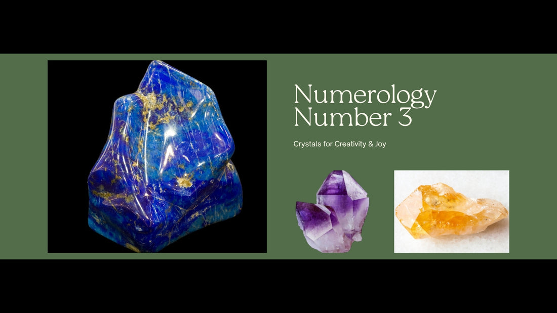 Best crystals for numerology number 3 — amethyst, citrine and lapis lazuli for creativity and joy